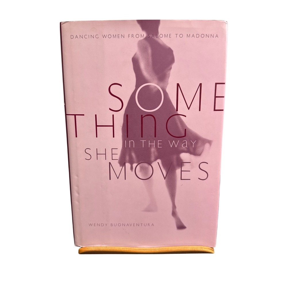 Something In The Way She Moves Wendy Buonaventura Dancing Women History Book